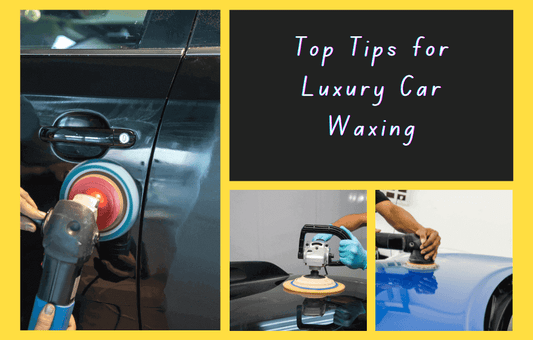 Top Tips for Luxury Car Waxing